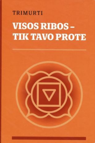 Visos ribos – tik tavo prote