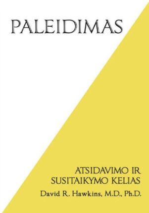 PALEIDIMAS: atsidavimo ir susitaikymo kelias