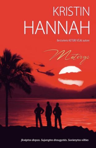 Moterys. Bestselerio „Keturi vėjai“ autorės knyga