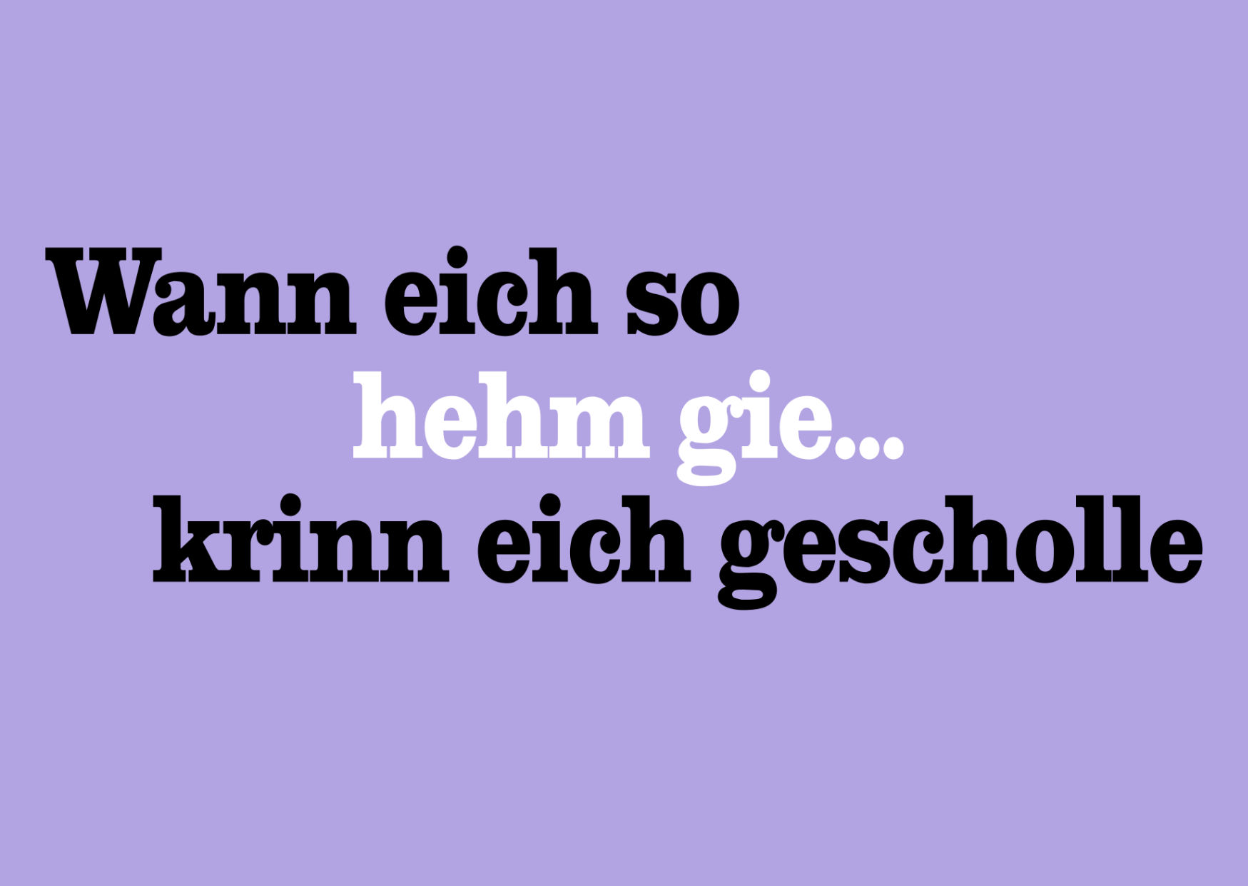 Wann eich so hehm gie... • Grimmicher Postkarte A6