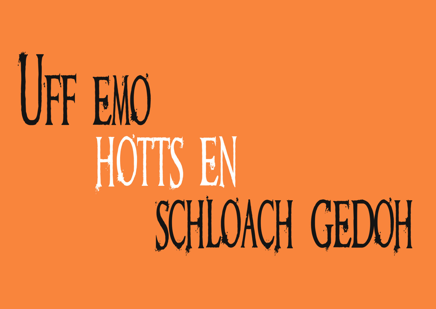 Uff emo hotts en schloach gedoh • Grimmicher Postkarte A6