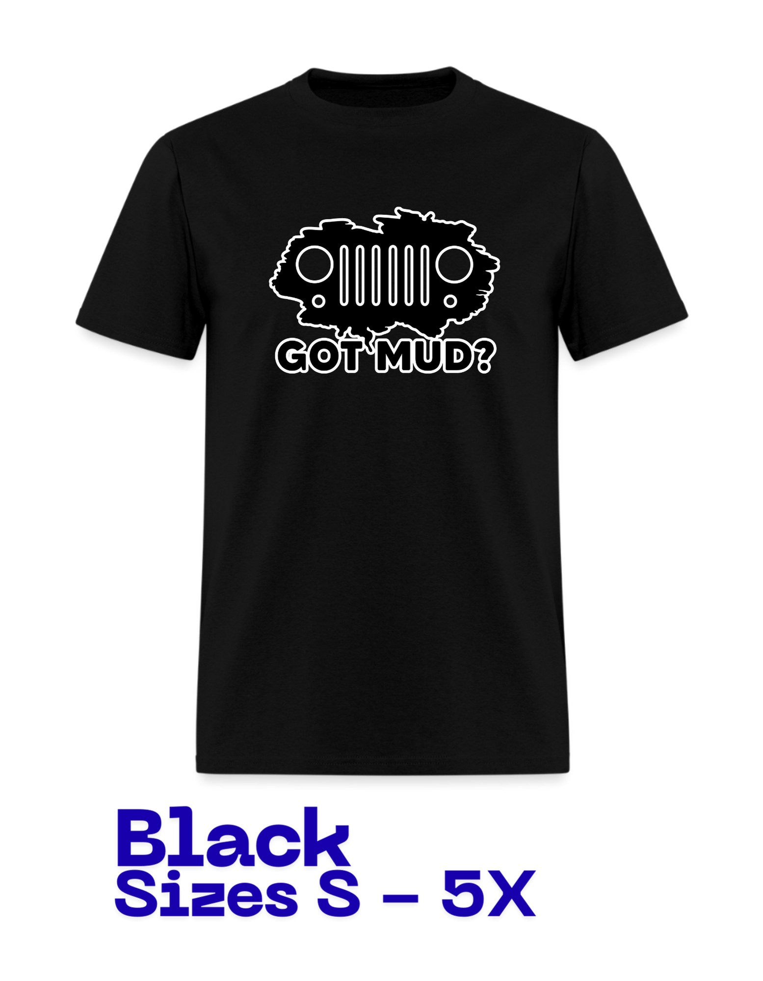 T-Shirt: Jeep Got Mud