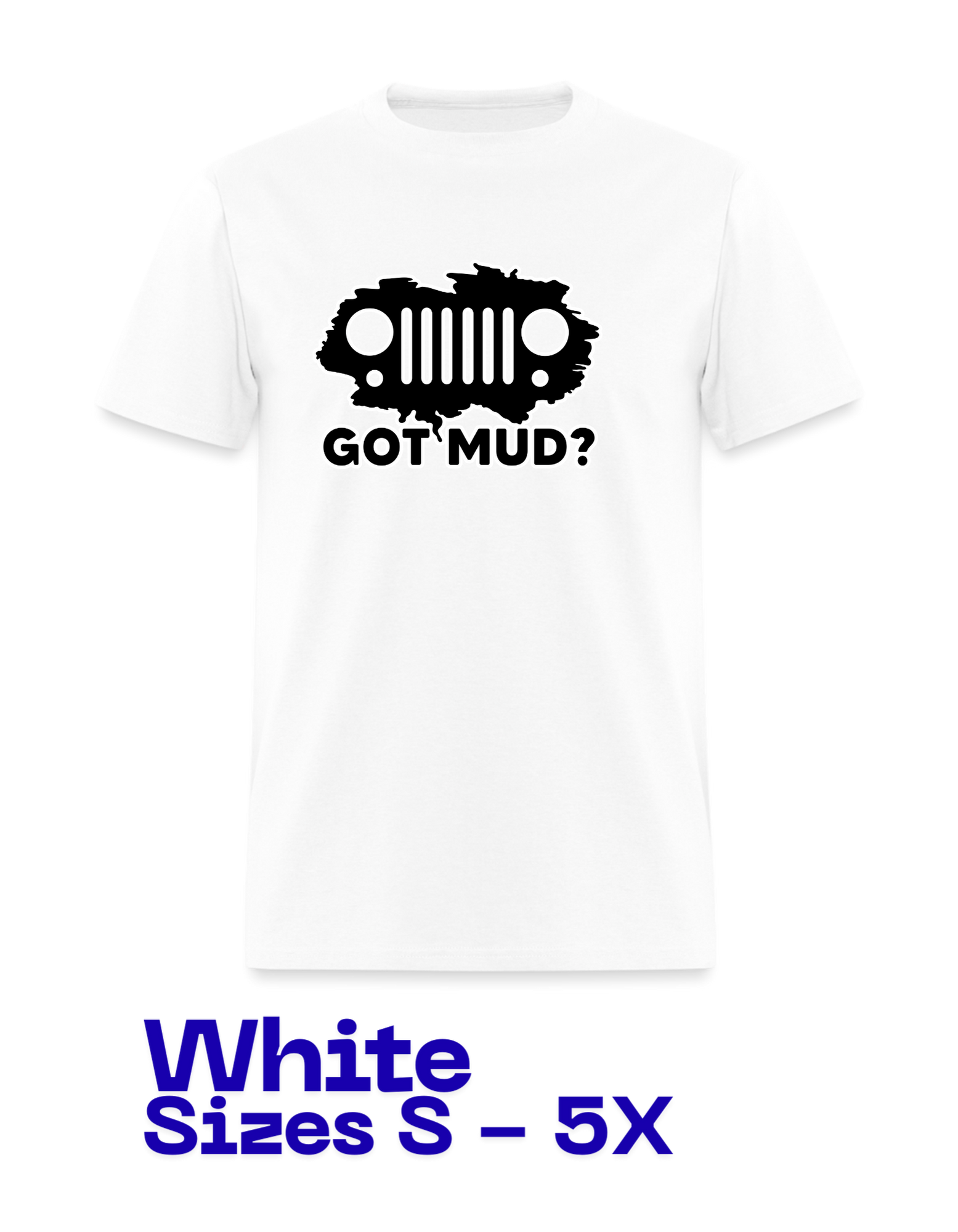 T-Shirt: Jeep Got Mud
