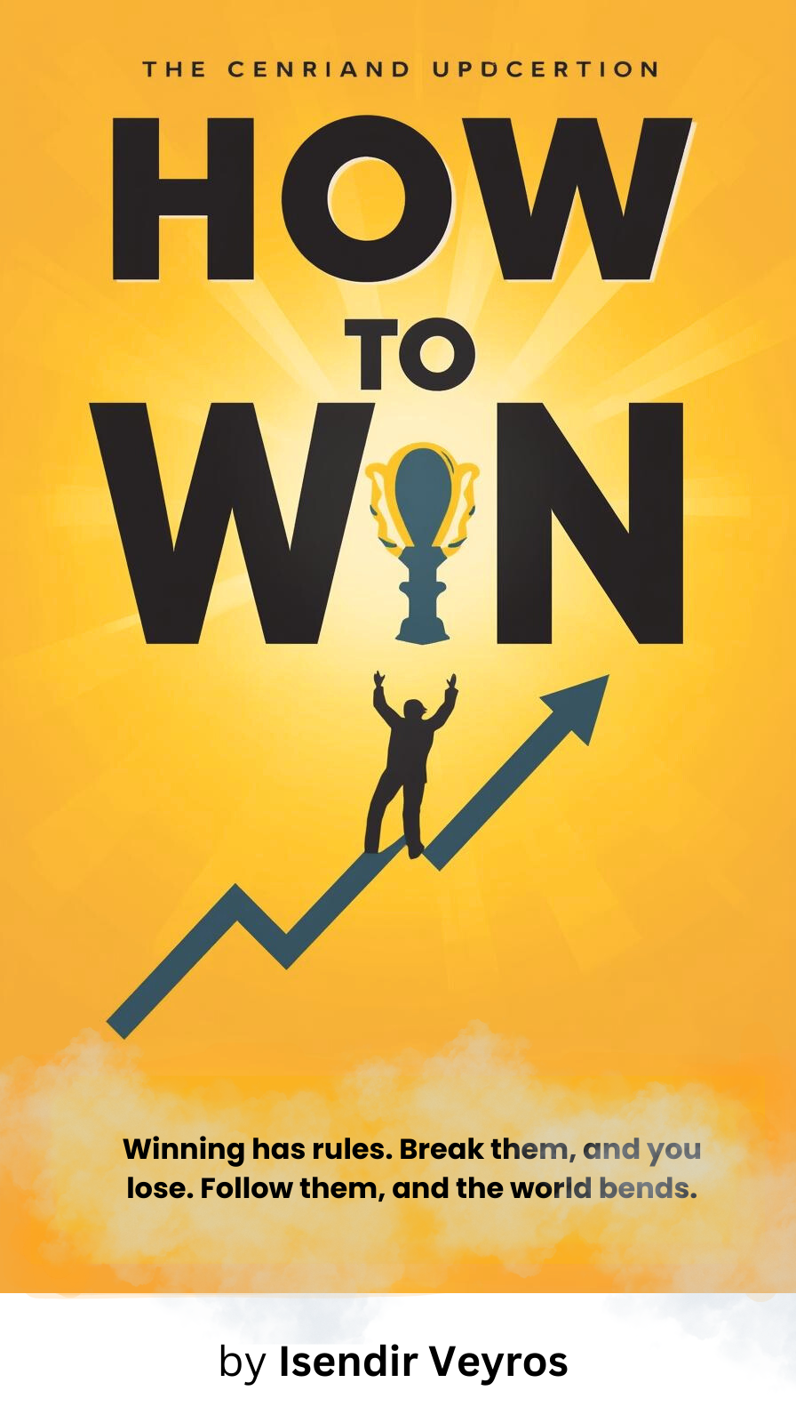 How to win by Isendir Veyros