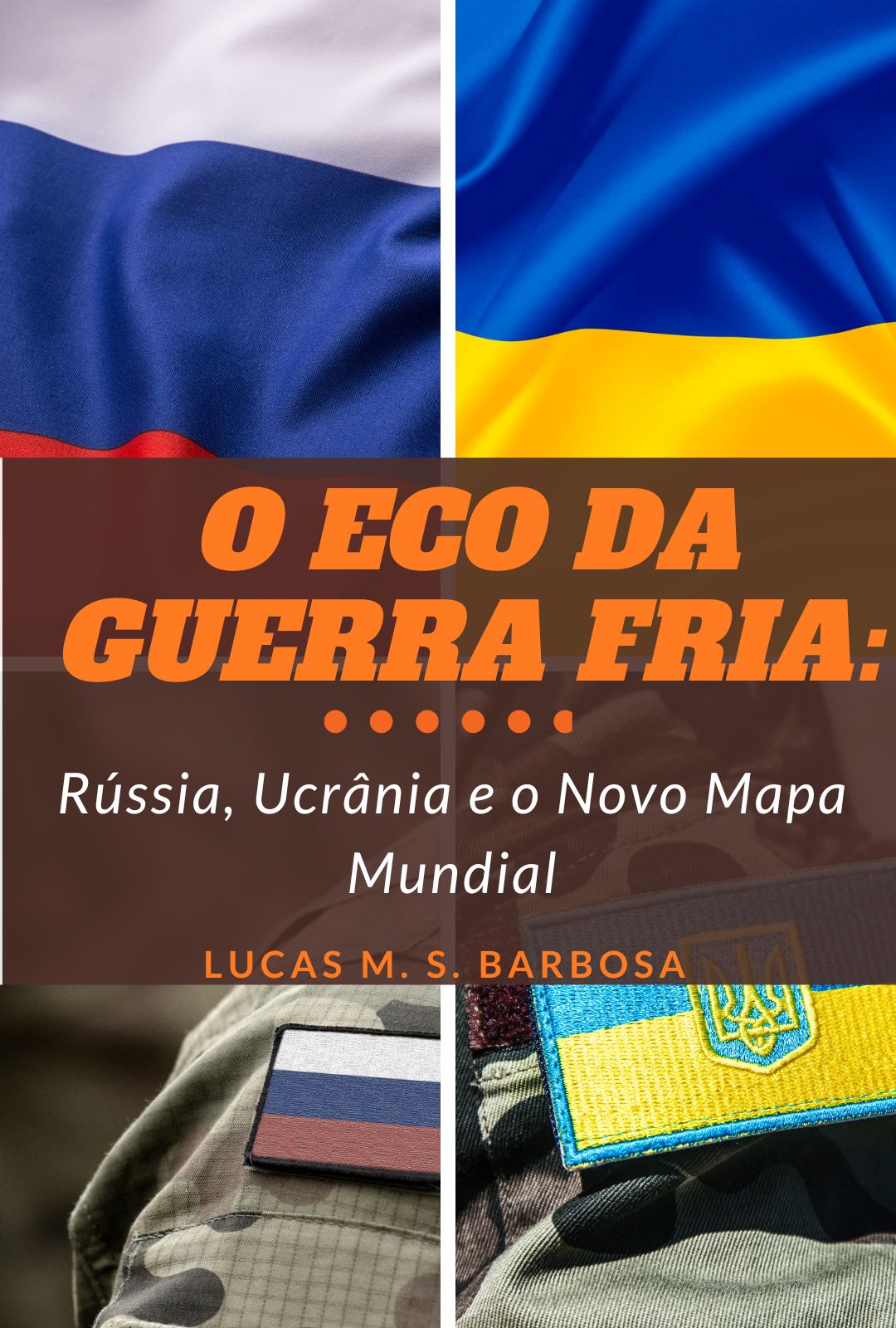 O Eco da Guerra Fria: 