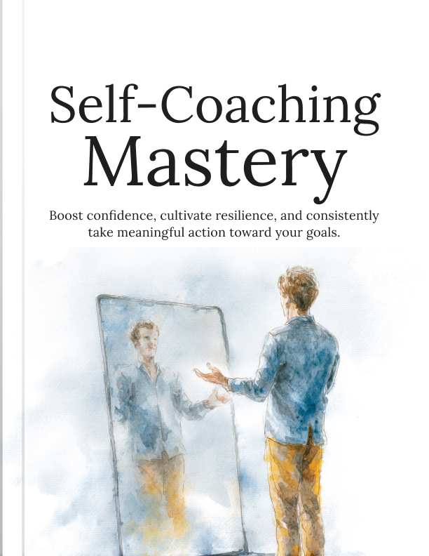 Self-Coaching Mastery: Become Your Own Best Coach