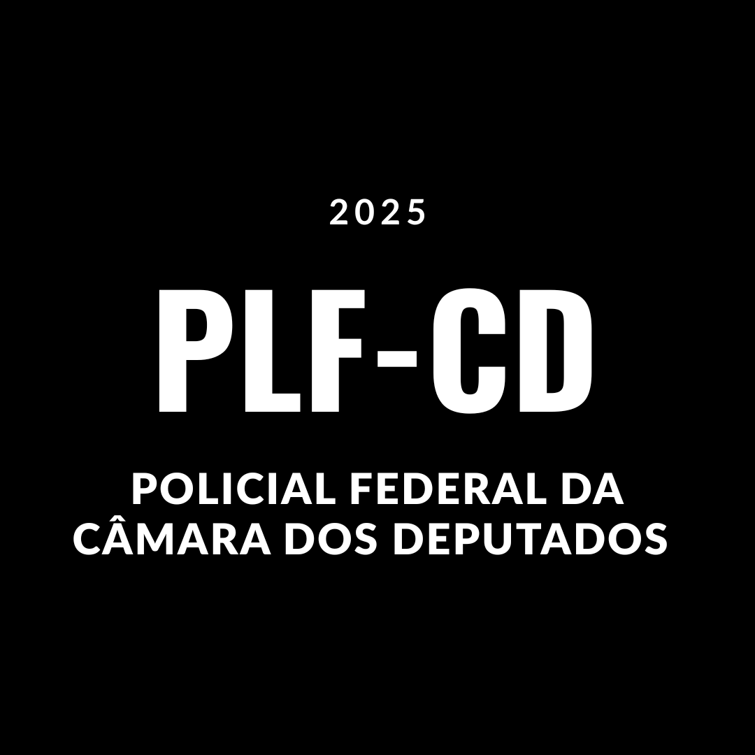 ( PLF-CD ) POLICIAL LEGISLATIVO FEDERAL DA CÂMARA DOS DEPUTADOS