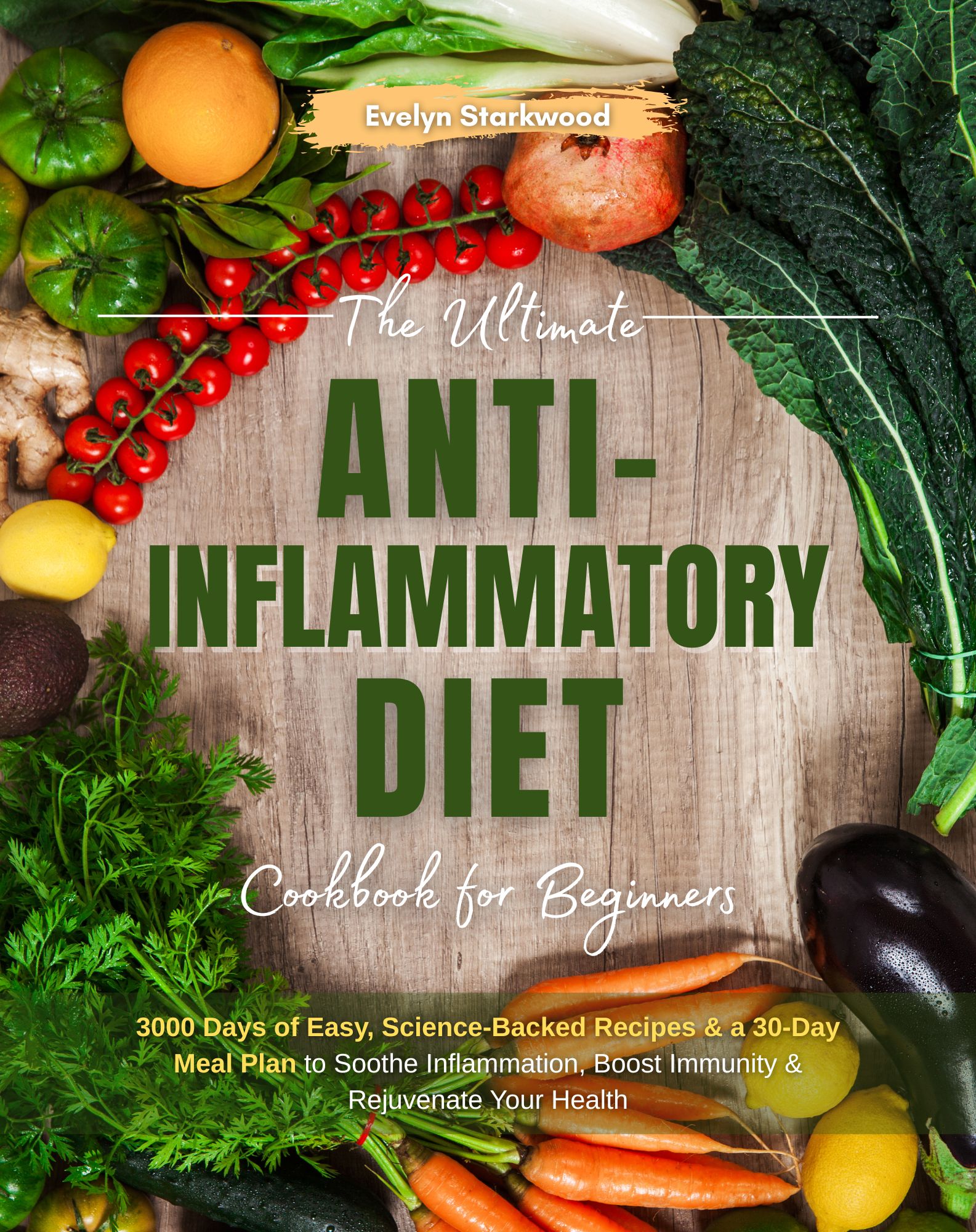 The Ultimate Anti-Inflammatory Diet Cookbook for Beginners.