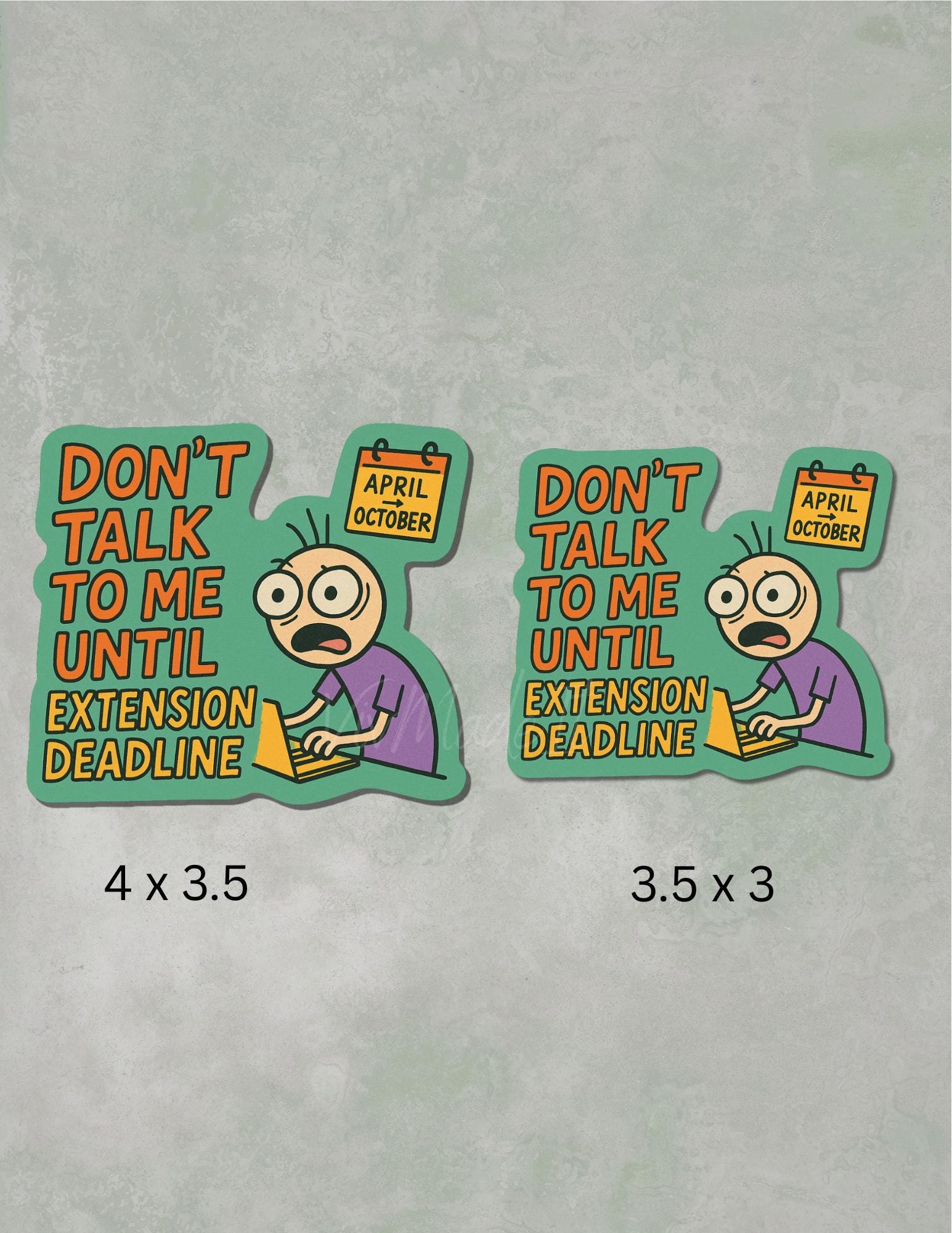 Funny Accountant Sticker: "Don't Talk To Me Until Extension Deadline"
