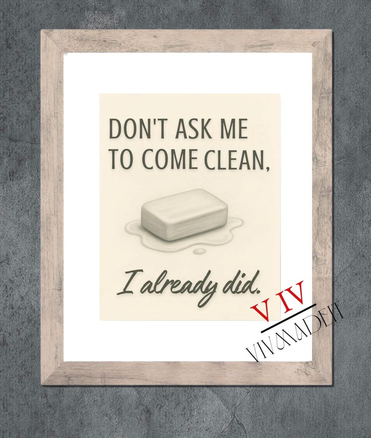 Unframed Art Print for Bathrooms 8x10 | Matte | Don’t Ask Me To Come Clean