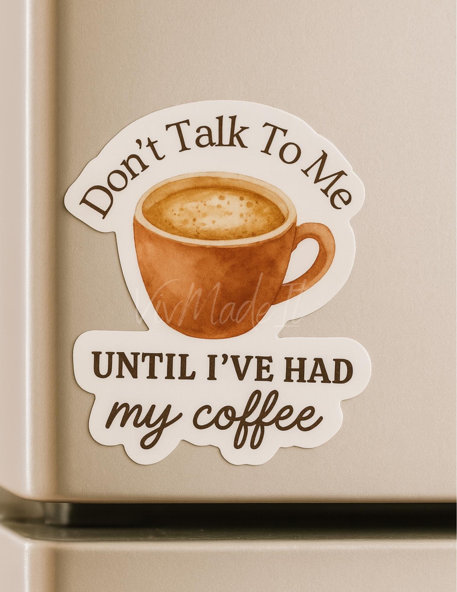 Funny Coffee Magnet: "Don't Talk To Me" - Kitchen Decor (3.3x3.5 inches)
