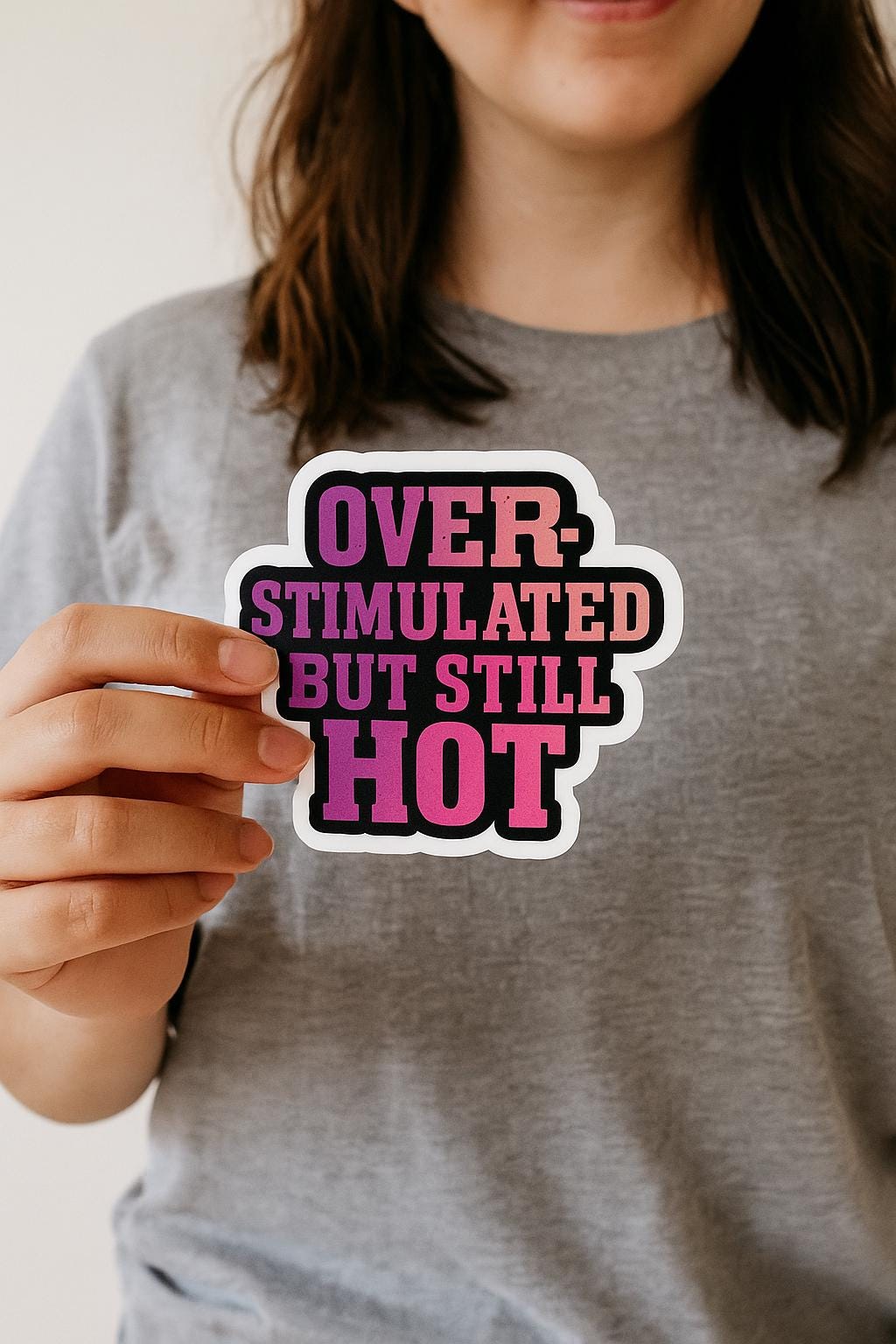 Funny Overstimulated But Still Hot Sticker: Neurodivergent Mental Health Humor