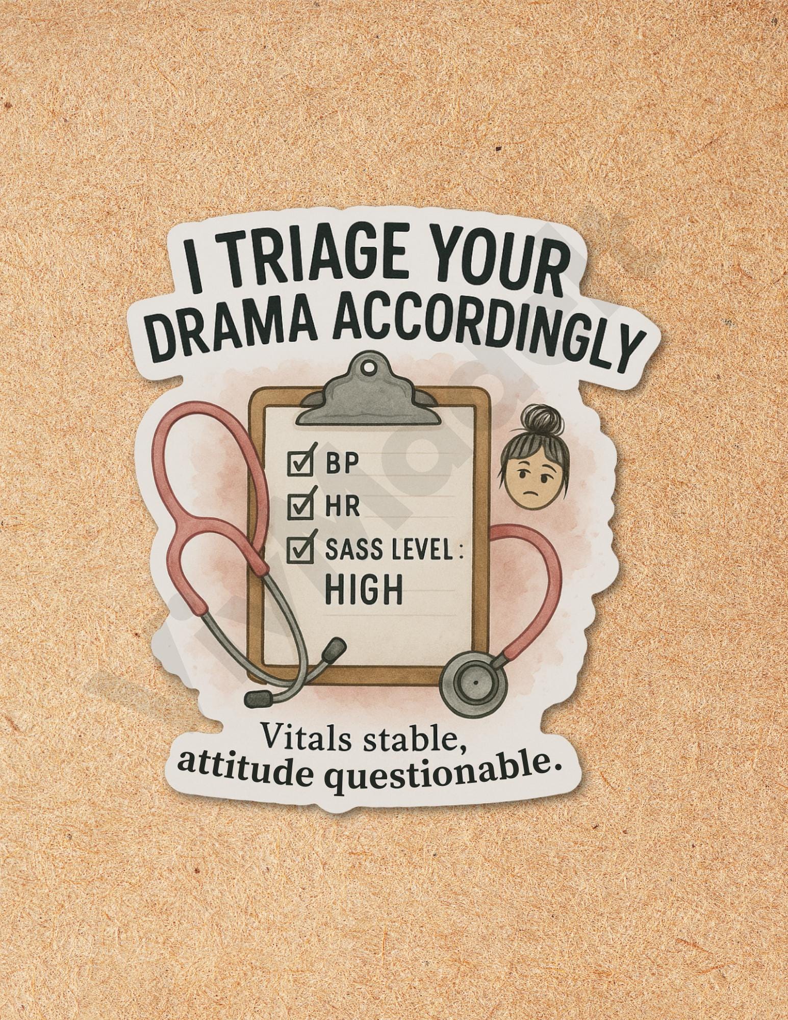 Funny Nurse Sticker: I Triage Your Drama - Waterproof Vinyl Decal