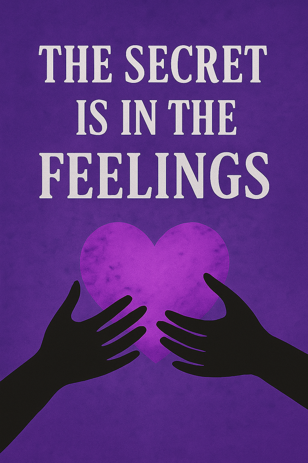 The secret is in the feelings