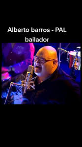 Pal' Bailador · Alberto Barros