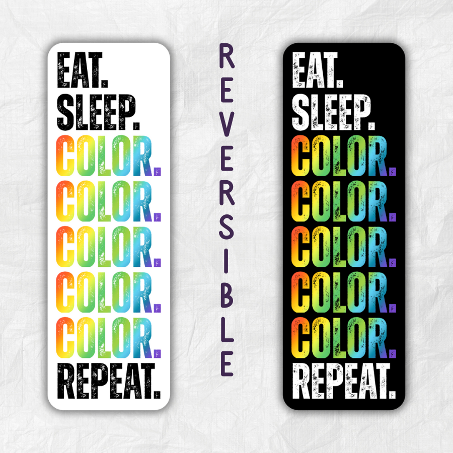 "EAT. SLEEP. COLOR. REPEAT." TEXTURED TYPOGRAPHY REVERSIBLE STANDARD BOOKMARK