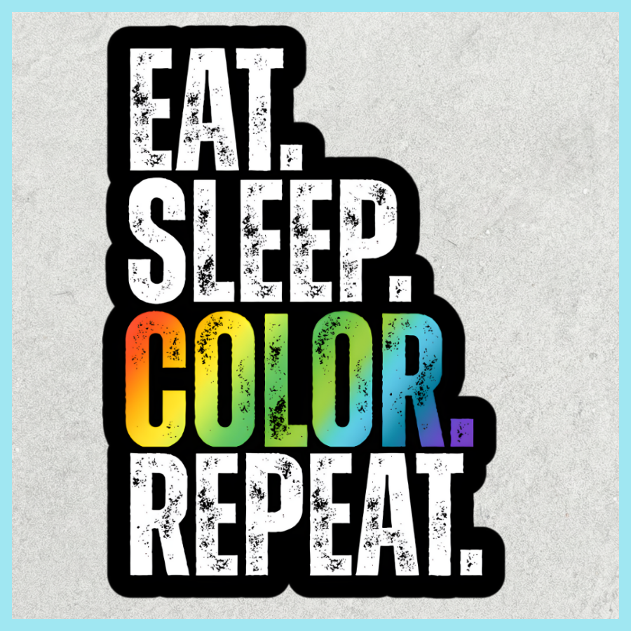 "EAT. SLEEP. COLOR. REPEAT." DISTRESSED TEXT STICKER