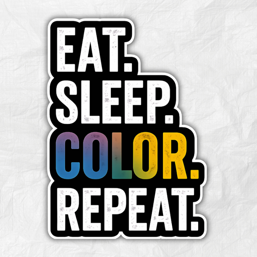 "EAT. SLEEP. COLOR. REPEAT." TYPOGRAPHY STICKER