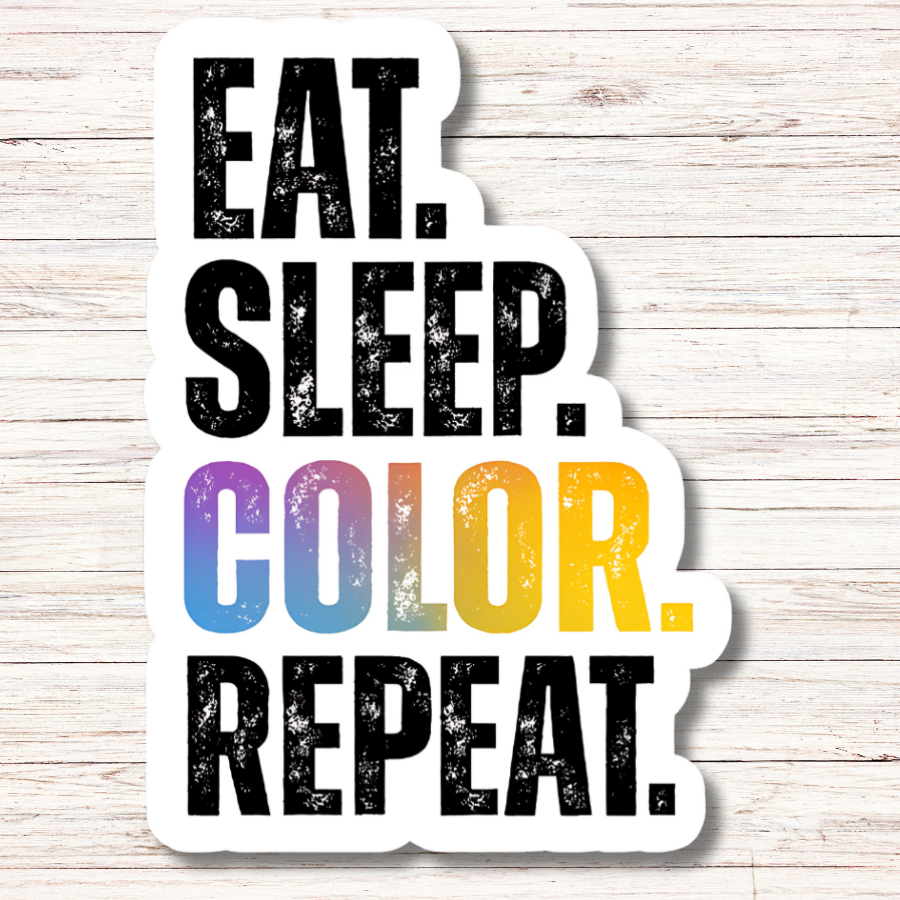 "EAT. SLEEP. COLOR. REPEAT." TYPOGRAPHY STICKER