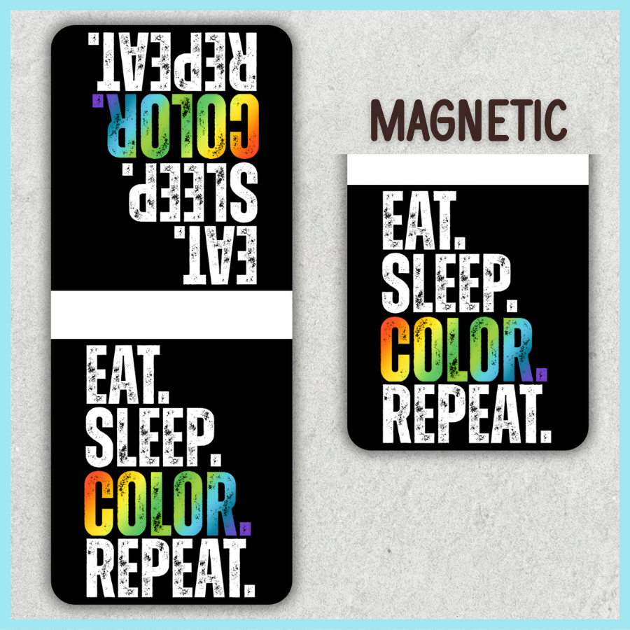 "EAT. SLEEP. COLOR. REPEAT." DISTRESSED TEXT MAGNETIC BOOKMARK