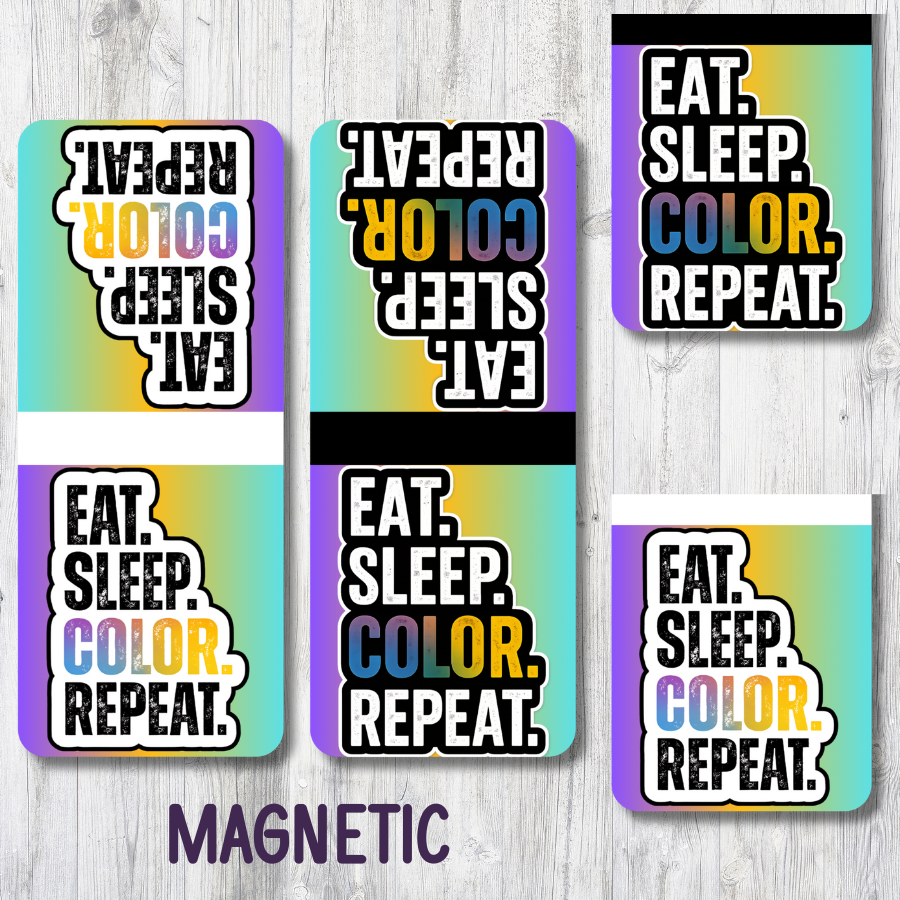 "EAT.SLEEP.COLOR.REPEAT." TYPOGRAPHY MAGNETIC BOOKMARK