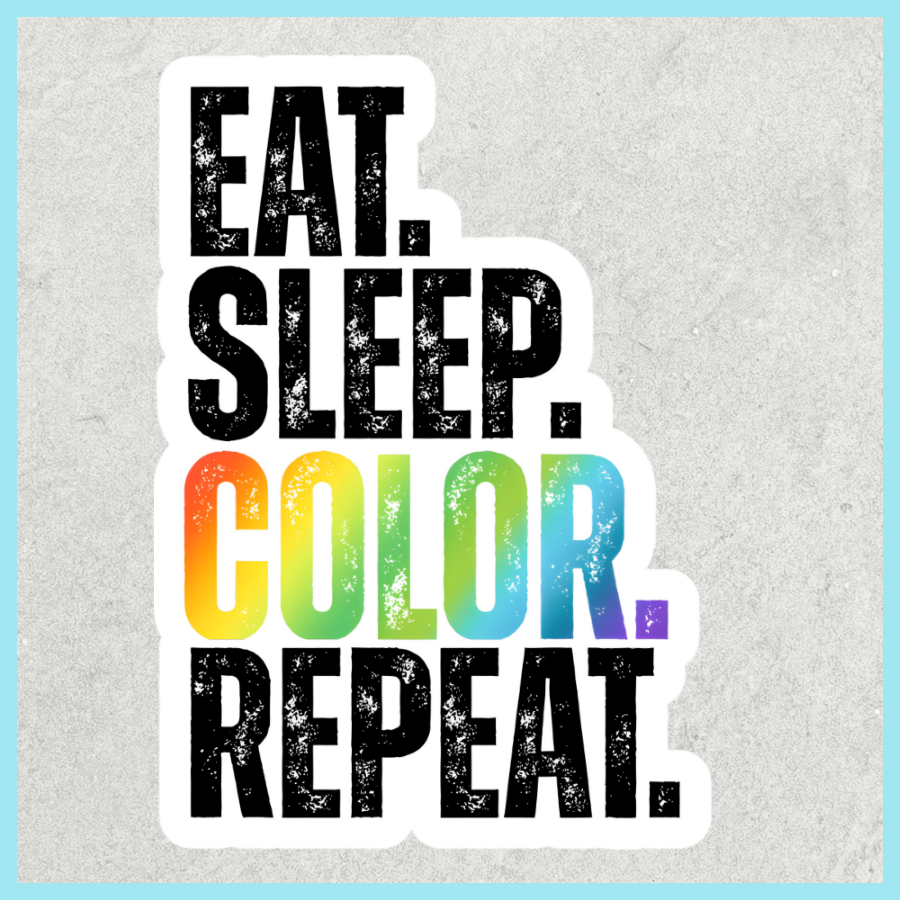 "EAT. SLEEP. COLOR. REPEAT." DISTRESSED TEXT STICKER