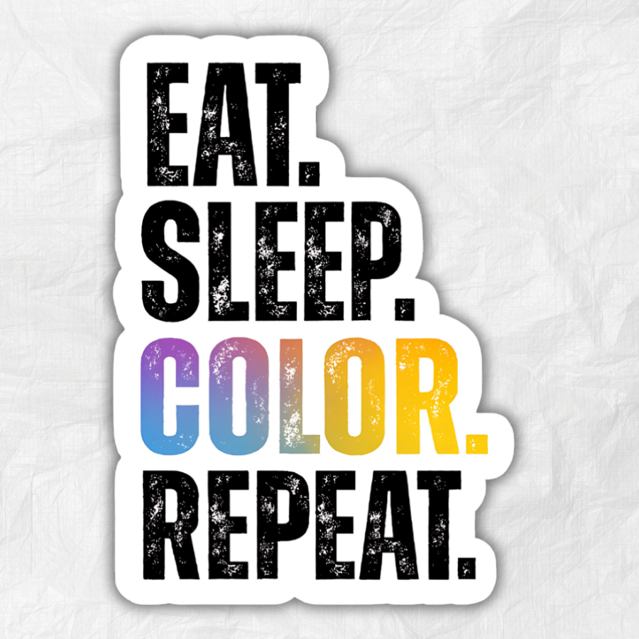 "EAT. SLEEP. COLOR. REPEAT." TYPOGRAPHY STICKER