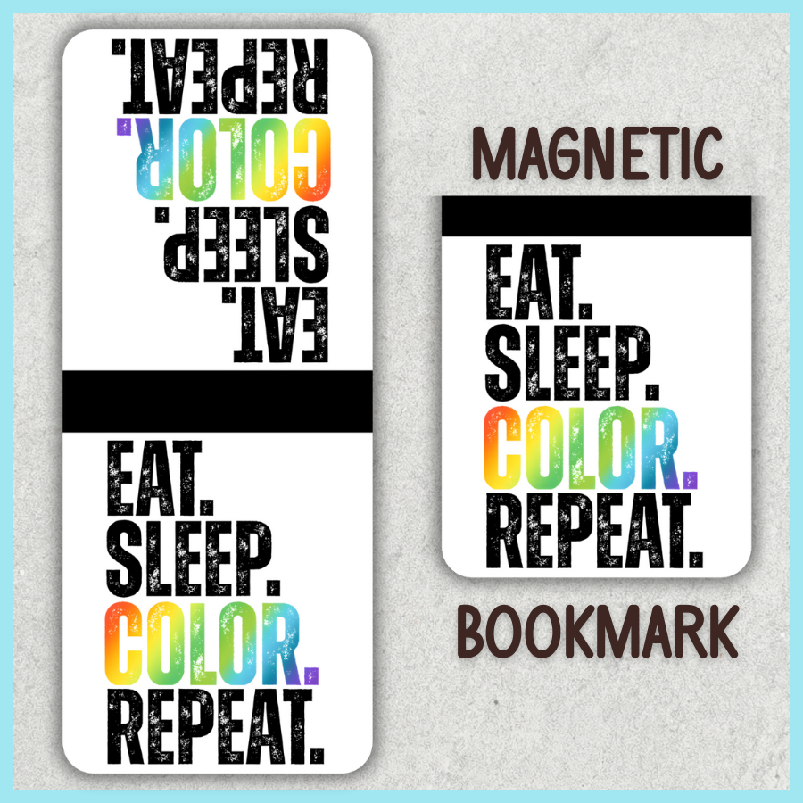 "EAT. SLEEP. COLOR. REPEAT." DISTRESSED TEXT MAGNETIC BOOKMARK