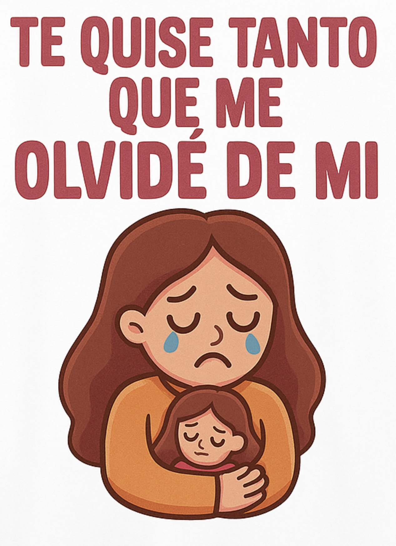 Te quise tanto que me olvidé de mí