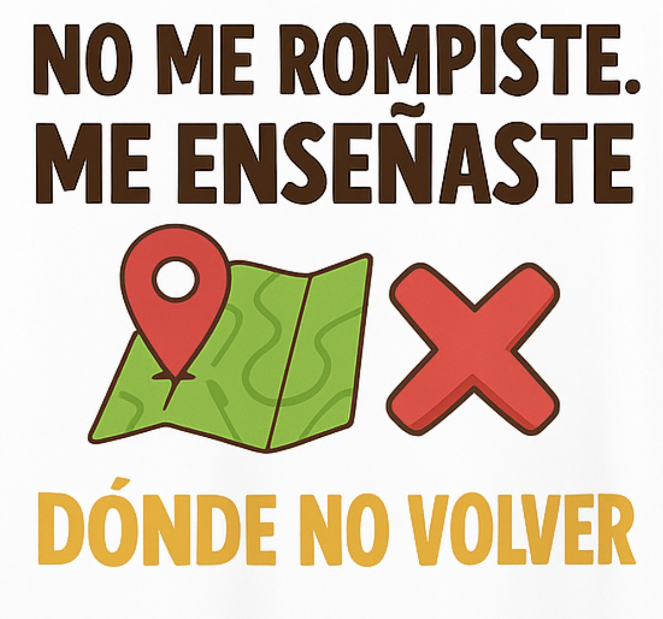 No me rompiste, me enseñaste dónde no volver