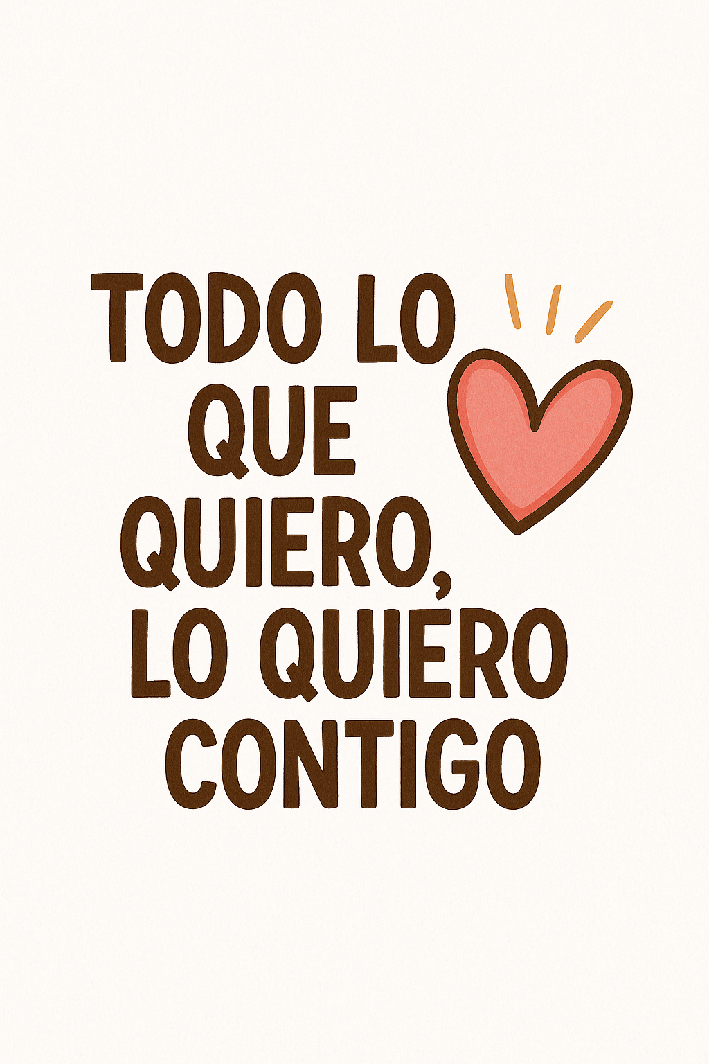 Todo lo que quiero, lo quiero contigo