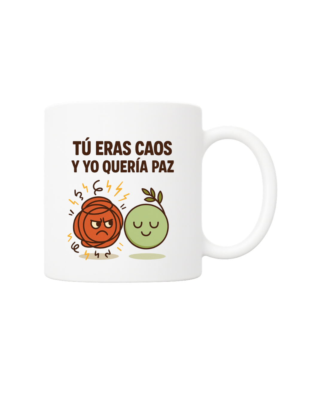 Taza 'Tú eras caos y yo quería paz'