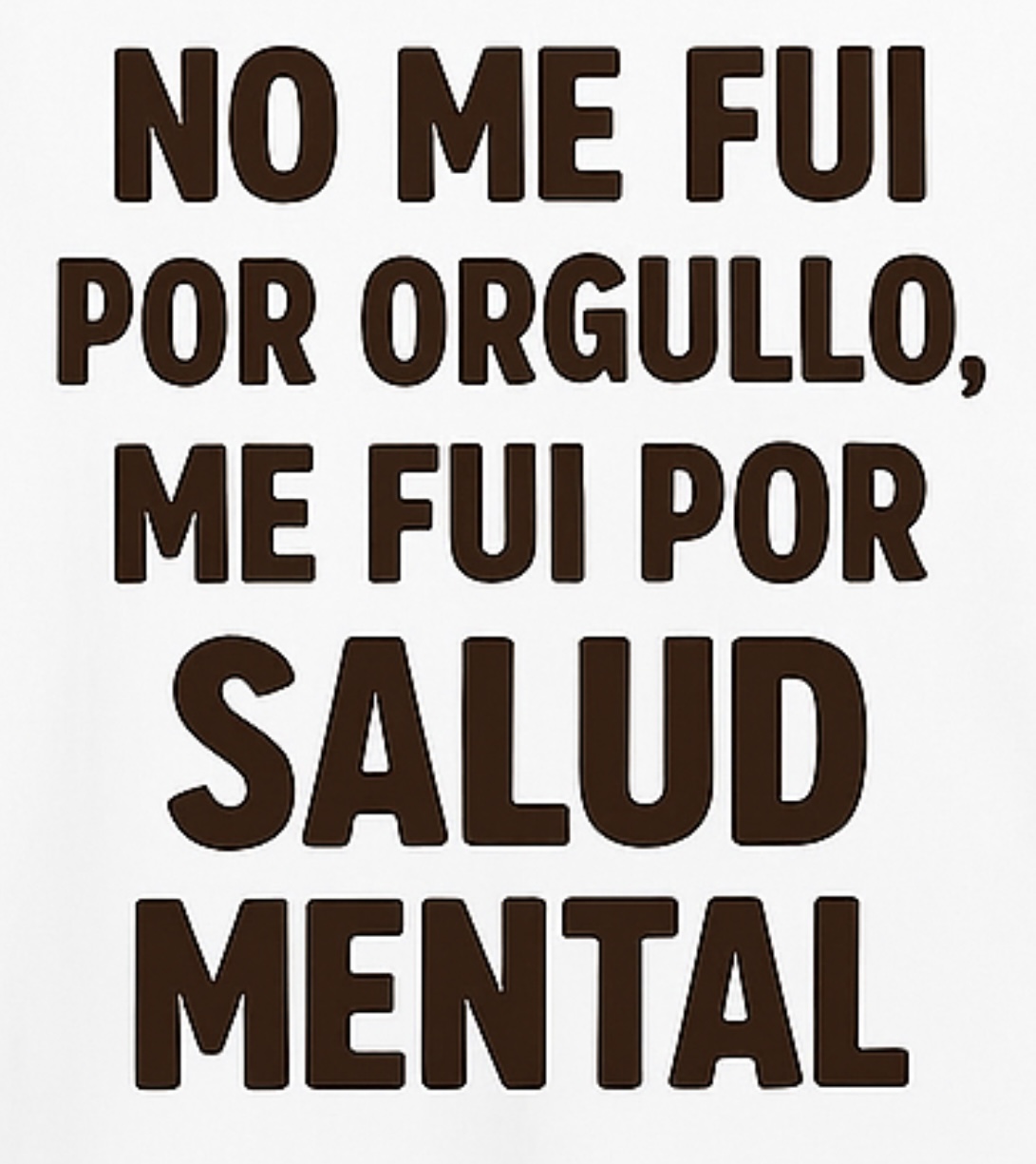 No me fui por orgullo, me fui por salud mental