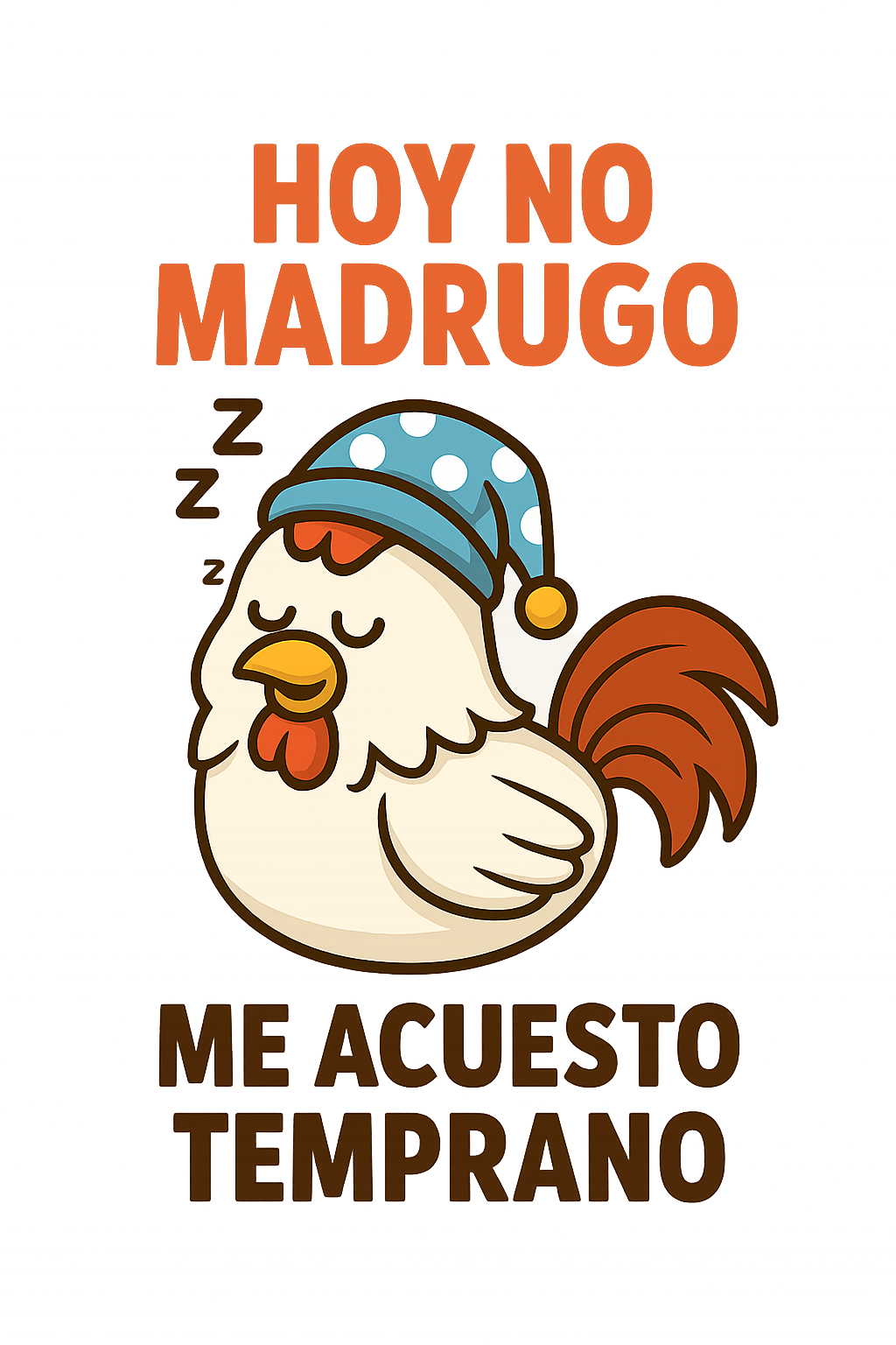 Hoy no madrugo, me acuesto temprano