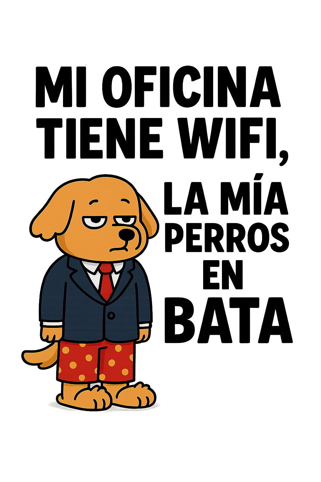 Mi oficina tiene wifi, la mía perros en bata 🐕