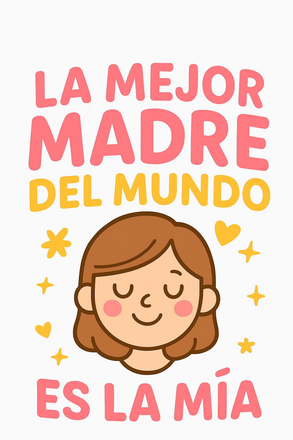 La mejor madre del mundo es la mía