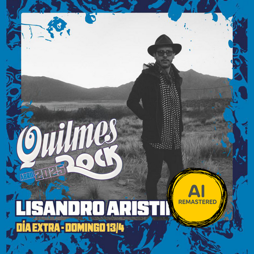 Lisandro Aristimuño - 2025-04-13 Quilmes Rock Festival, Tecnópolis, Villa Martelli, Argentina (AI Remastered)