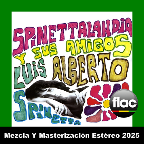 Luis Alberto Spinetta - 1971 Spinettalandia Y Sus Amigos (Mezcla Y Masterización Estéreo 2025)