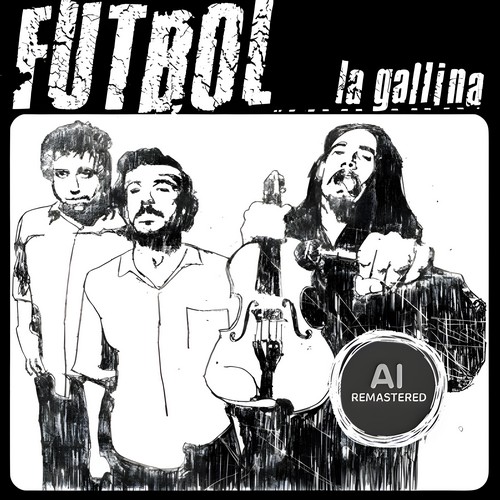 Fútbol - La Gallina (2012) (AI Remastered)