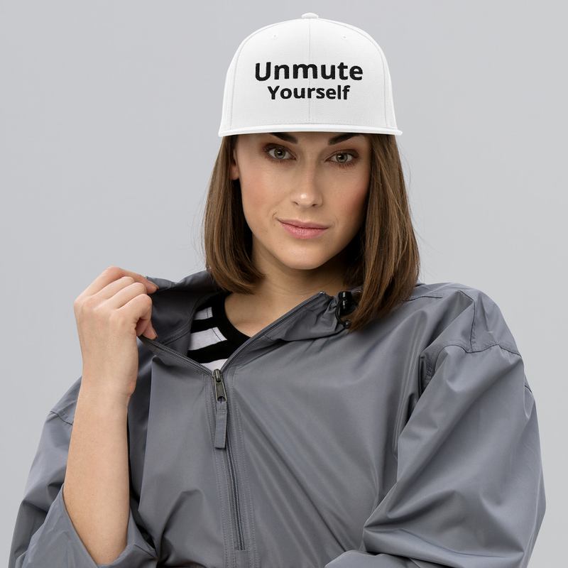 Unmute Yourself Snapback Hat