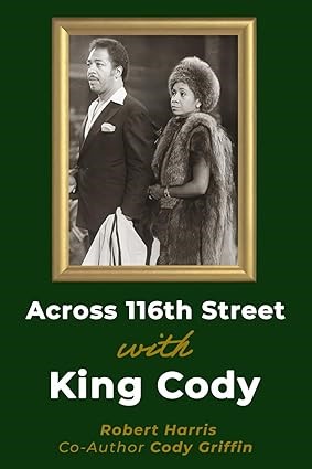 ACROSS 116TH STREET WITH KING CODY