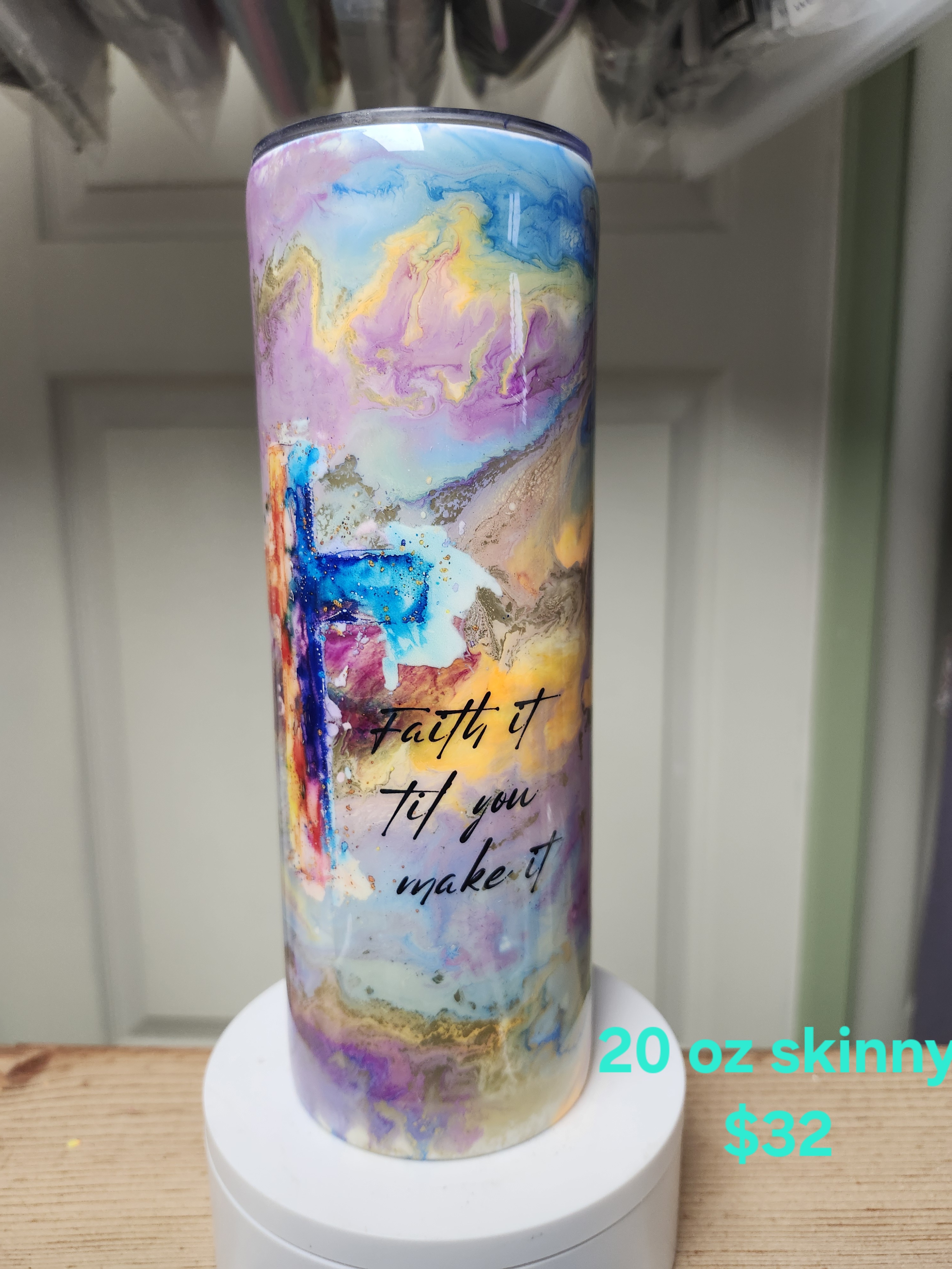 Faith It 'Til You Make It Tumbler