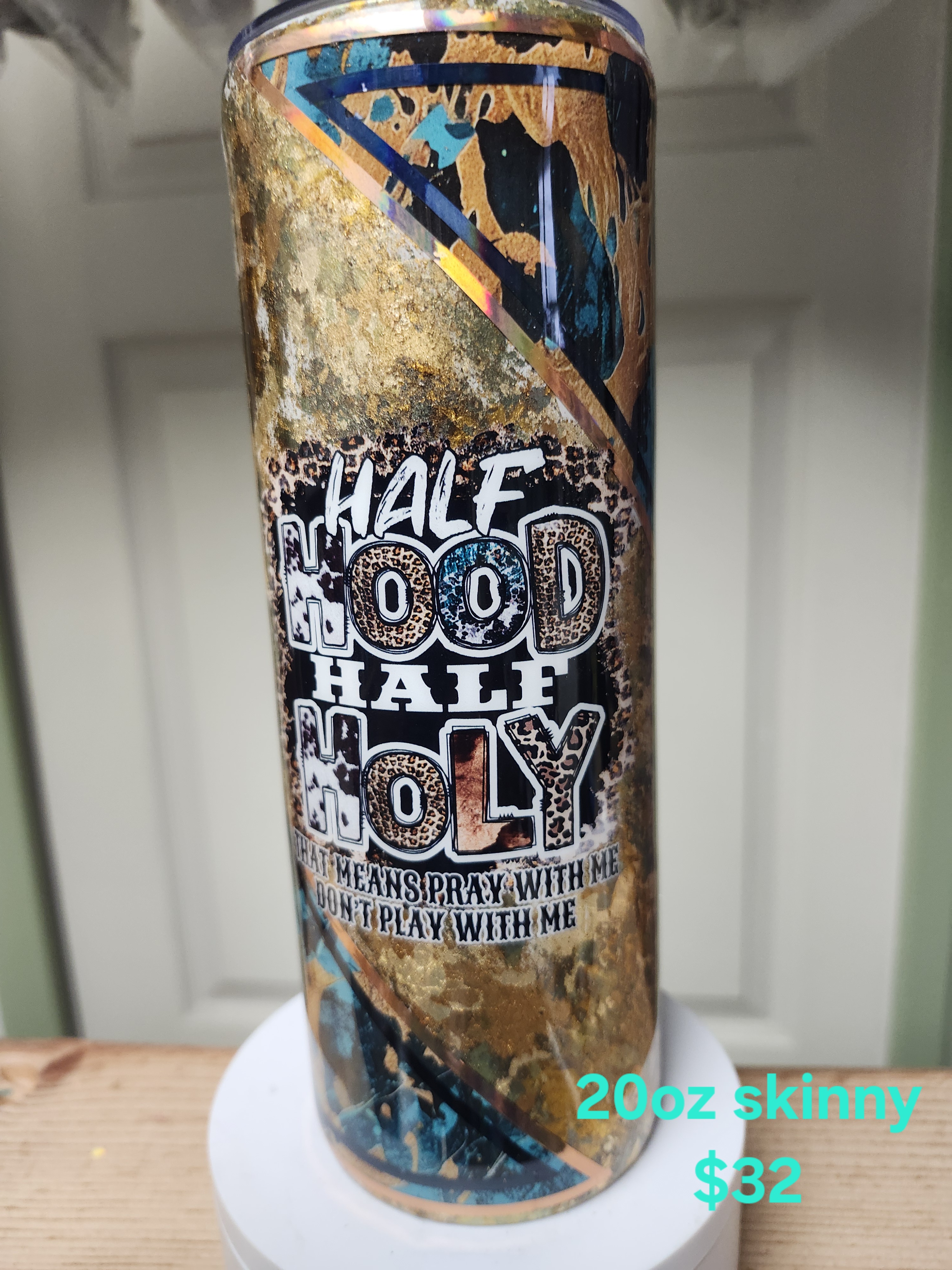 Half Hood Half Holy Glitter Tumbler