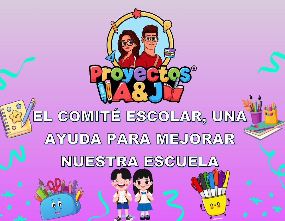 Proyecto: El Comité escolar, una ayuda para mejorar nuestra escuela 