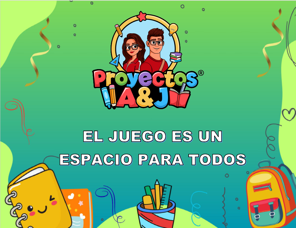 Proyecto: El juego es un espacio para todos