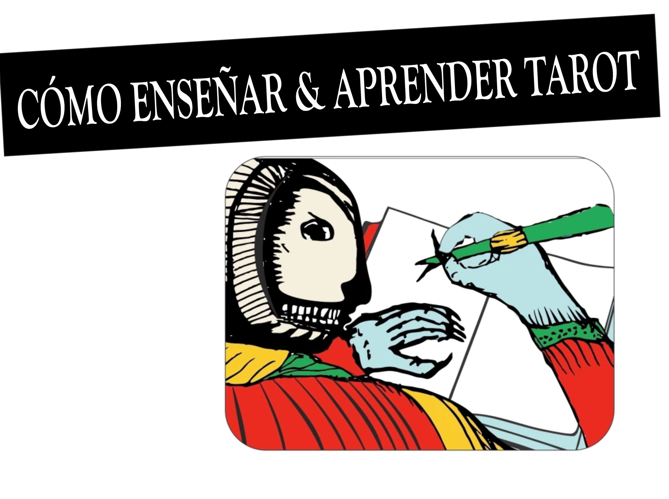 Cómo Aprender y Enseñar Tarot