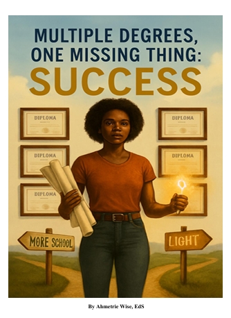 Multiple Degrees, One Missing Thing: Success