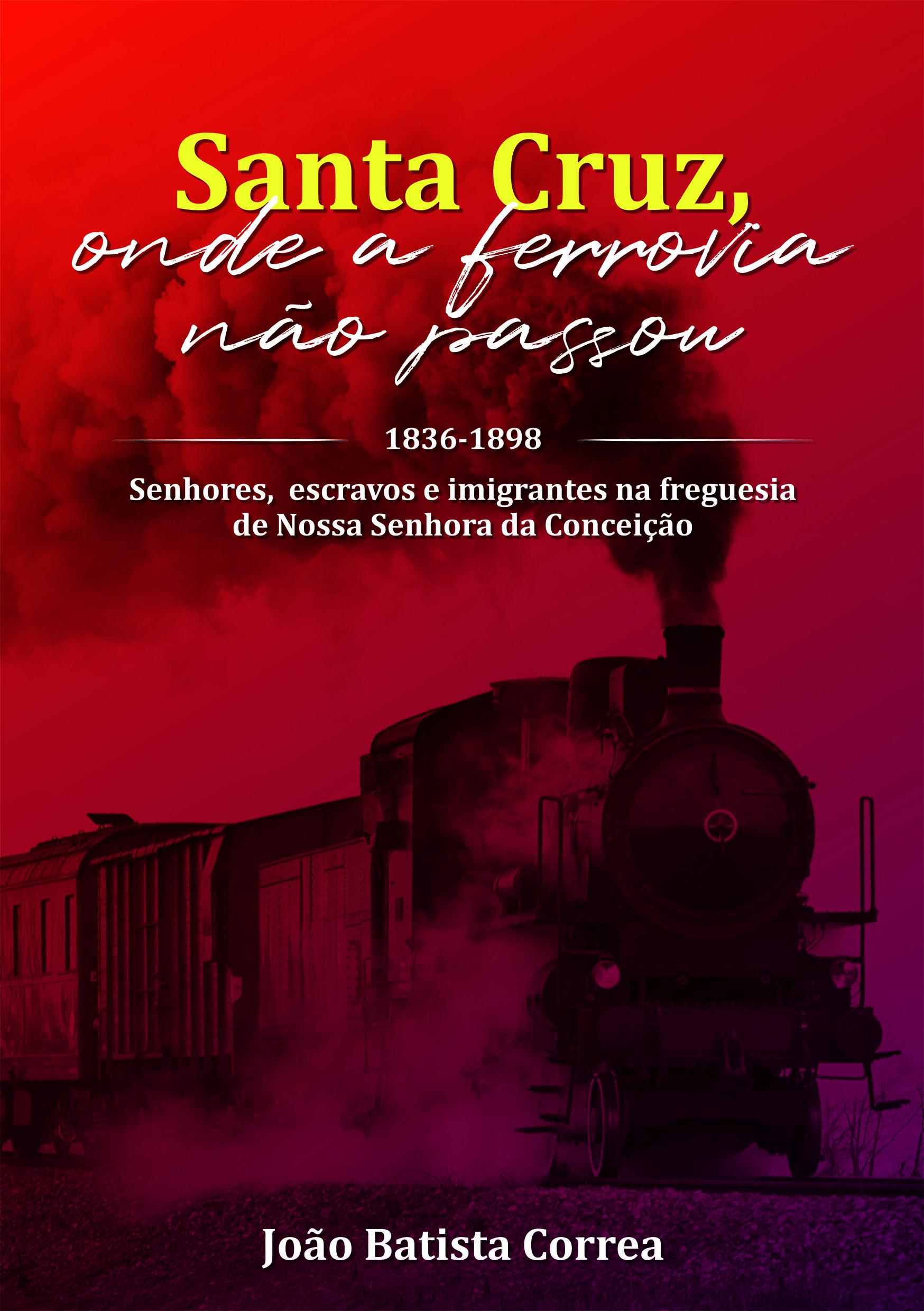 [EBOOK] Santa Cruz, onde a ferrovia não passou