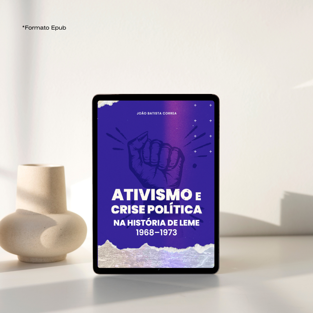 [EBOOK] Ativismo e Crise Politica na História de Leme 1968-1973