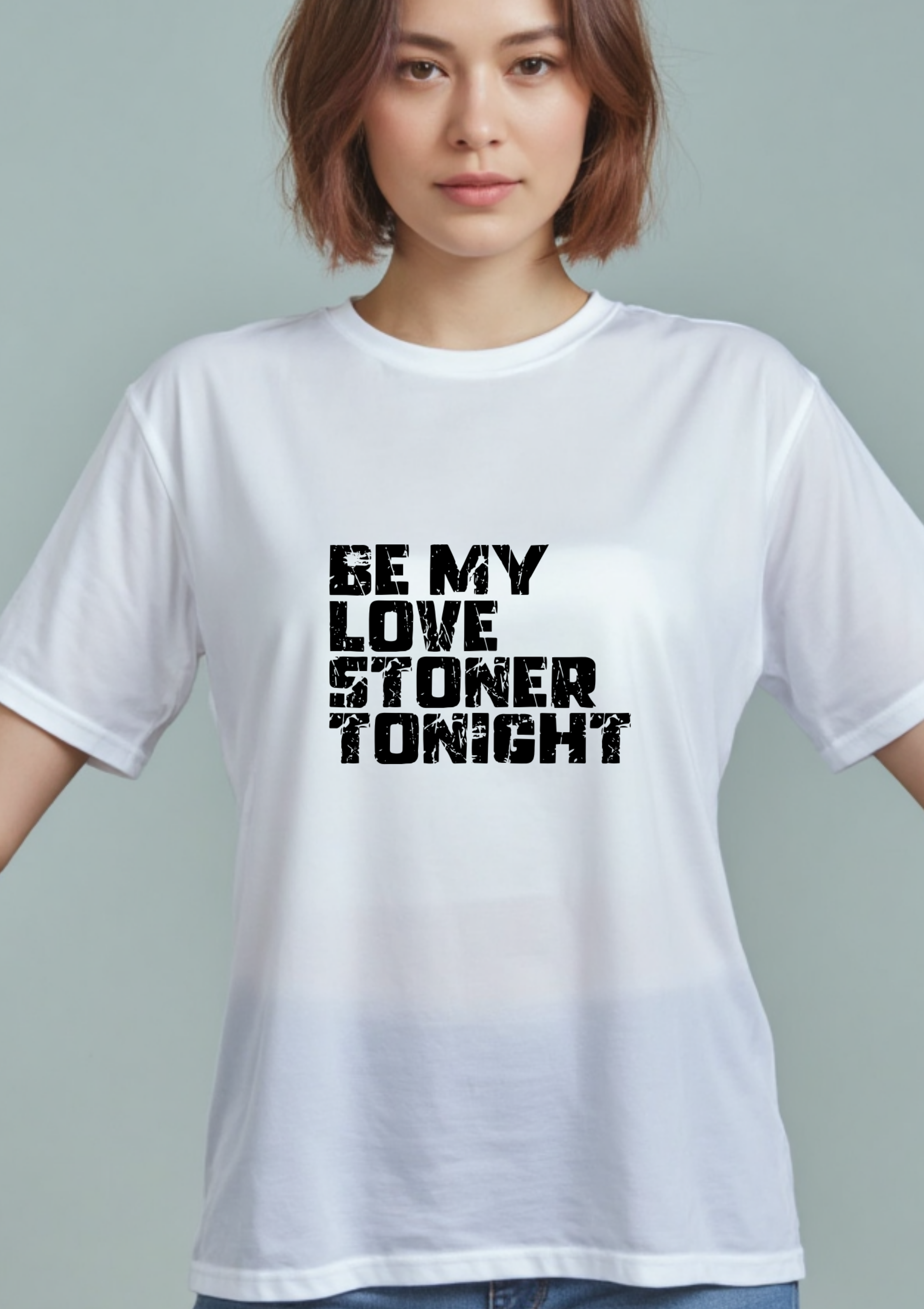 Playera Be My Love Stoner Tonight